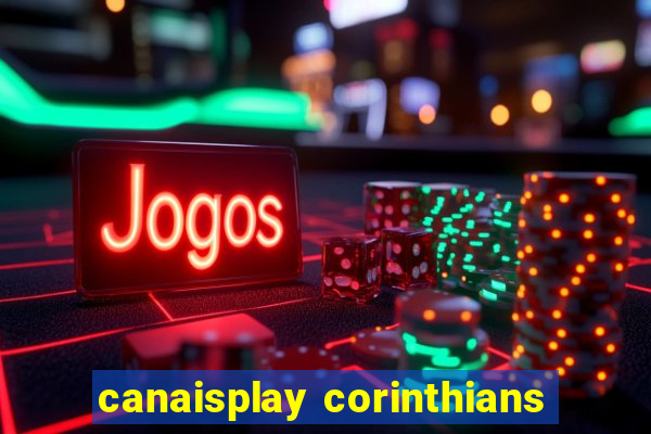 canaisplay corinthians